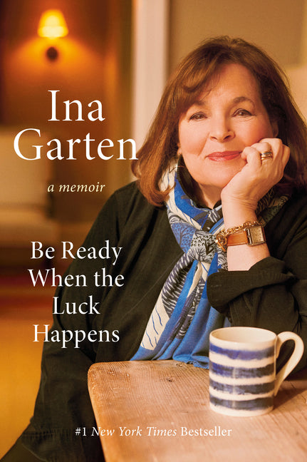 Be Ready When the Luck Happens: A Memoir Crown Publishing Group (NY)