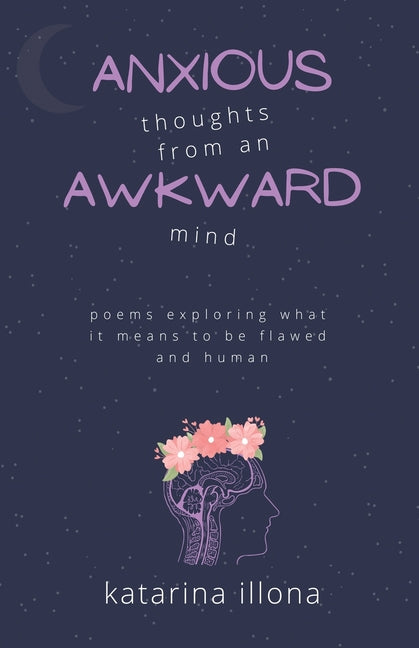 Anxious Thoughts from an Awkward Mind Katarina Illona