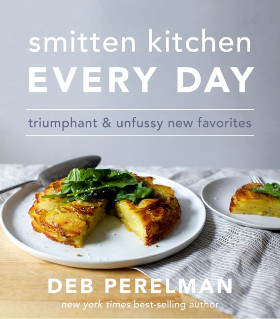 Smitten Kitchen Every Day: Triumphant and Unfussy New Favorites: A Cookbook Knopf Publishing Group