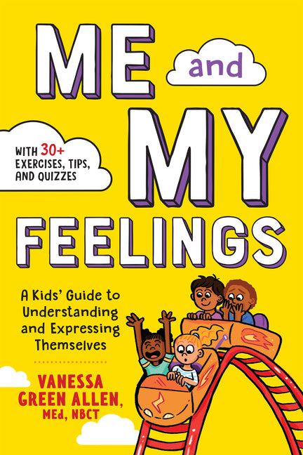 Me and My Feelings: A Kids' Guide to Understanding and Expressing Themselves Callisto Kids