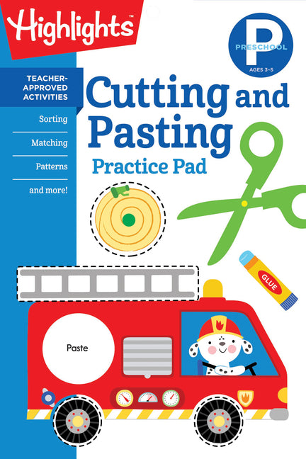 Preschool Cutting and Pasting: Scissor Skills Activity Book for Preschoolers to Practice Cutting Paper, Sort, Match, Find Patterns and More Highlights Learning
