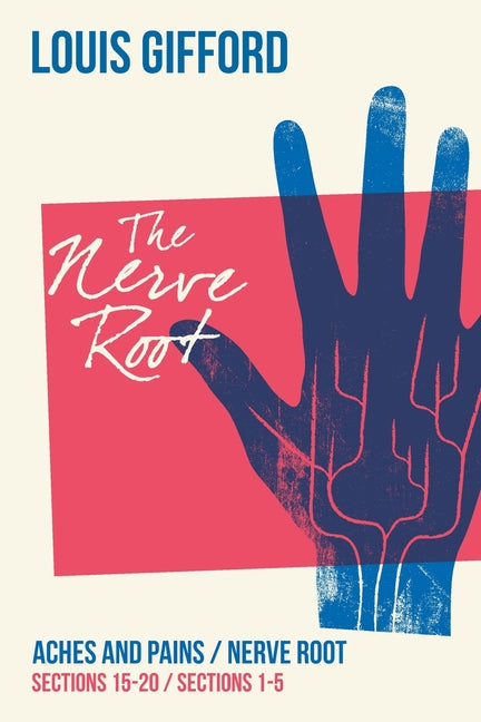 Louis Gifford Aches and Pains Book Two: Aches and Pains Sections 15-20 Nerve Root Sections 1-5 Philippa Tindle