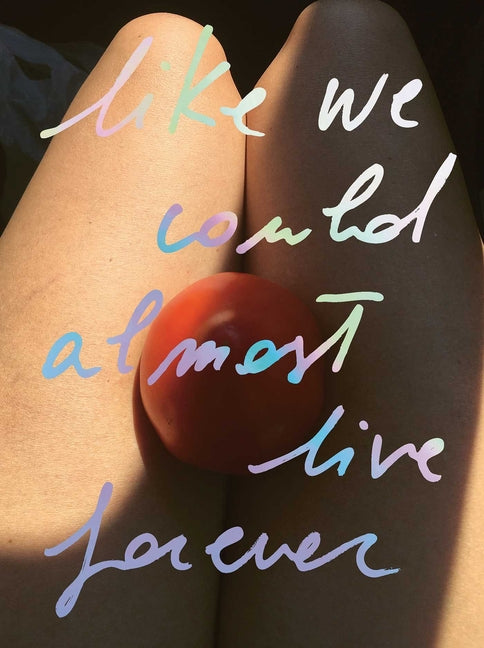 Like We Could Almost Live Forever Kettler Verlag