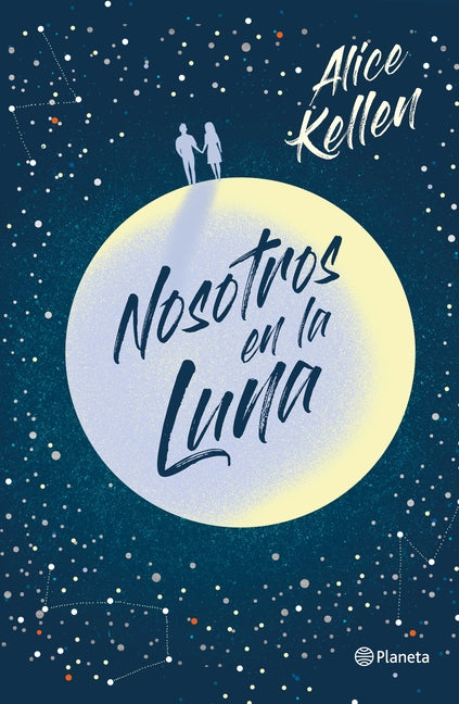 Nosotros En La Luna (Novela / A Novel) Planeta Publishing