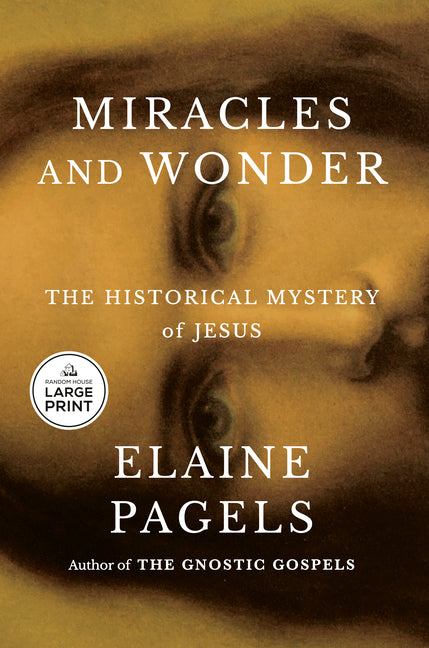 Miracles and Wonder: The Historical Mystery of Jesus Random House Large Print Publishing