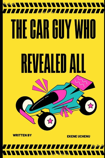 The Car Guy Who Revealed All Independently Published