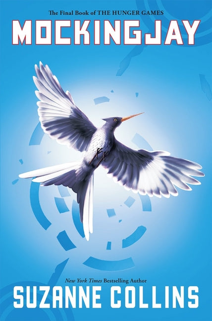 Mockingjay (Hunger Games, Book Three): Volume 3 Scholastic Press