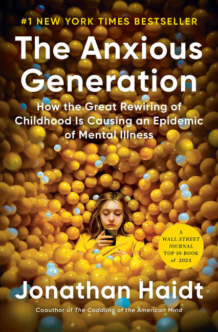 The Anxious Generation: How the Great Rewiring of Childhood Is Causing an Epidemic of Mental Illness Penguin Press