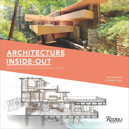 Architecture Inside-Out: Understanding How Buildings Work Rizzoli International Publications