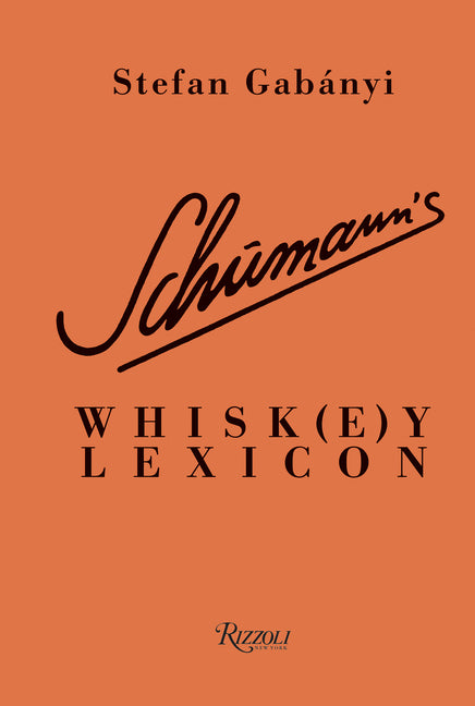 Schumann's Whisk(e)Y Lexicon Rizzoli International Publications