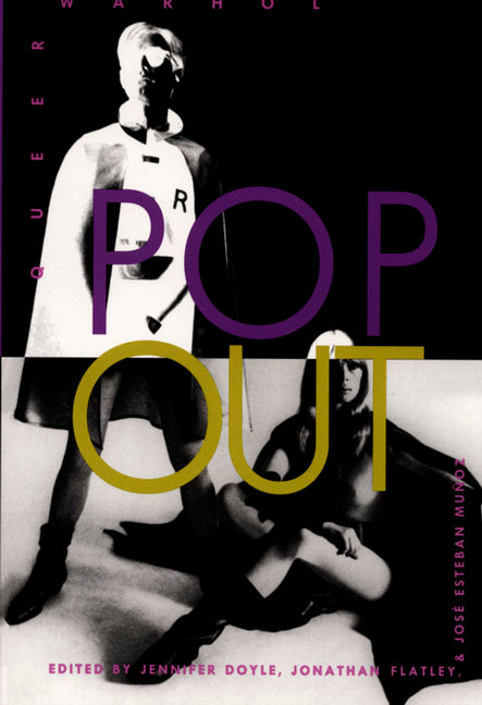 Pop Out: Queer Warhol Duke University Press