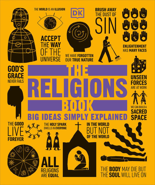 The Religions Book: Big Ideas Simply Explained DK Publishing (Dorling Kindersley)