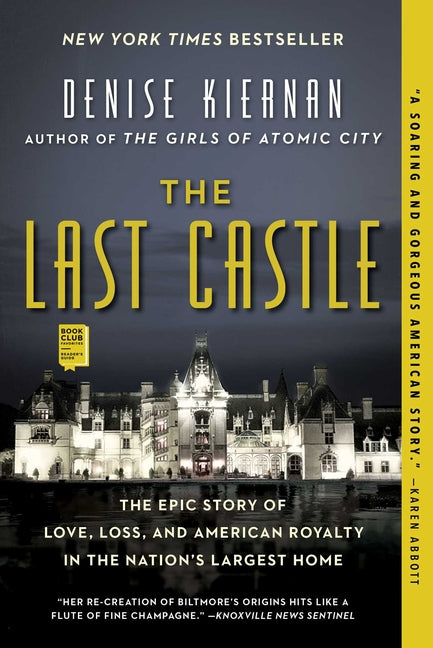 The Last Castle: The Epic Story of Love, Loss, and American Royalty in the Nation's Largest Home Atria Books