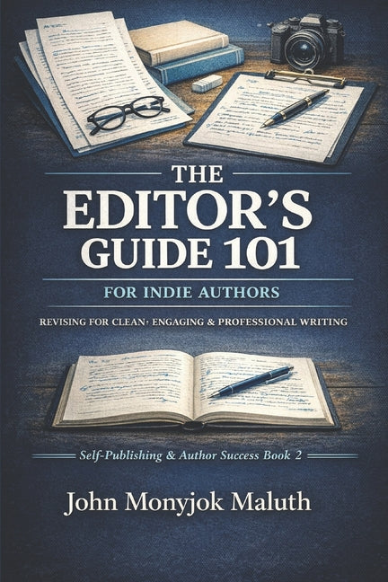 The Editor's Guide 101: For Indie Authors Independently Published