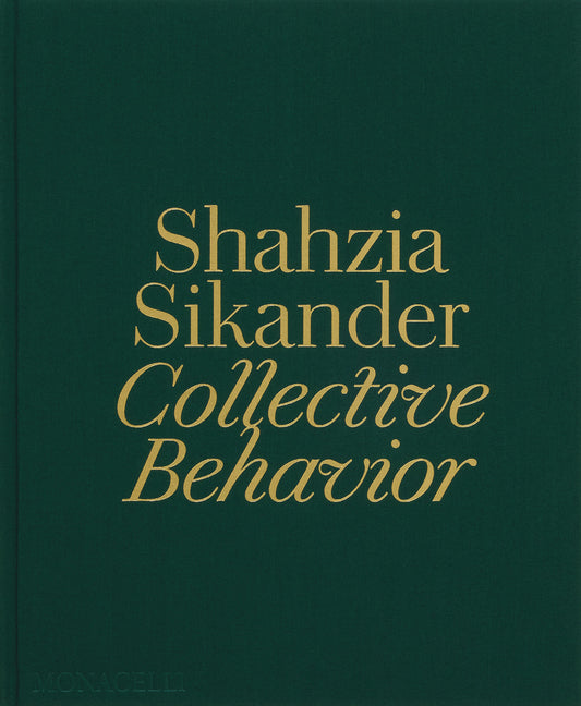 Shahzia Sikander: Collective Behavior Monacelli Press