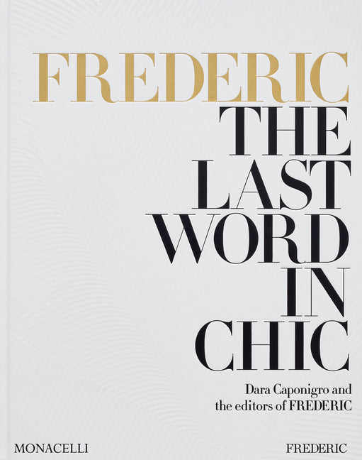 Frederic: The Last Word in Chic Monacelli Press