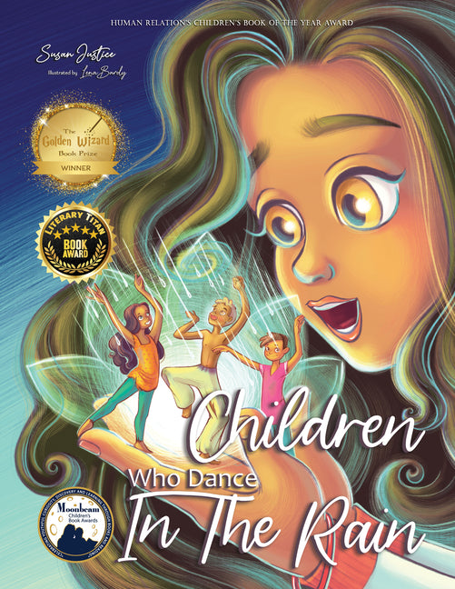 Children Who Dance in the Rain: Children's Book of the Year Award, a Book about Kindness, Gratitude, and a Child's Determination to Change the World Compassion Project Press