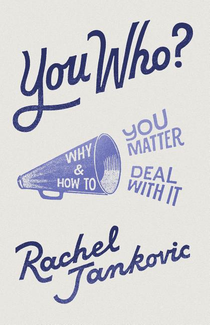 You Who? Why You Matter and How to Deal with It Canon Press