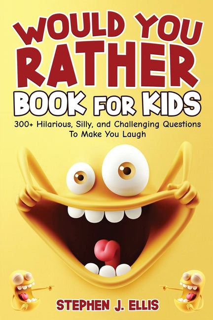 Would You Rather Book For Kids - 300+ Hilarious, Silly, and Challenging Questions To Make You Laugh Darfam Publishing