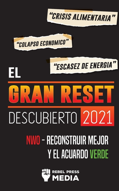 El Gran Reset Descubierto 2021: Crisis Alimentaria, Colapso Económico y Escasez de Energía; NWO - Reconstruir Mejor y el Acuerdo Verde Truth Anonymous