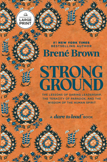 Strong Ground: The Lessons of Daring Leadership, the Tenacity of Paradox, and the Wisdom of the Human Spirit Random House Large Print Publishing