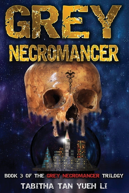 Grey Necromancer: Book 3 in the Grey Necromancer Trilogy Independently Published