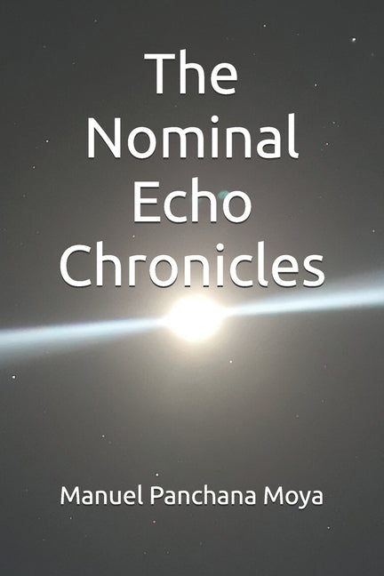 The Nominal Echo Chronicles Independently Published